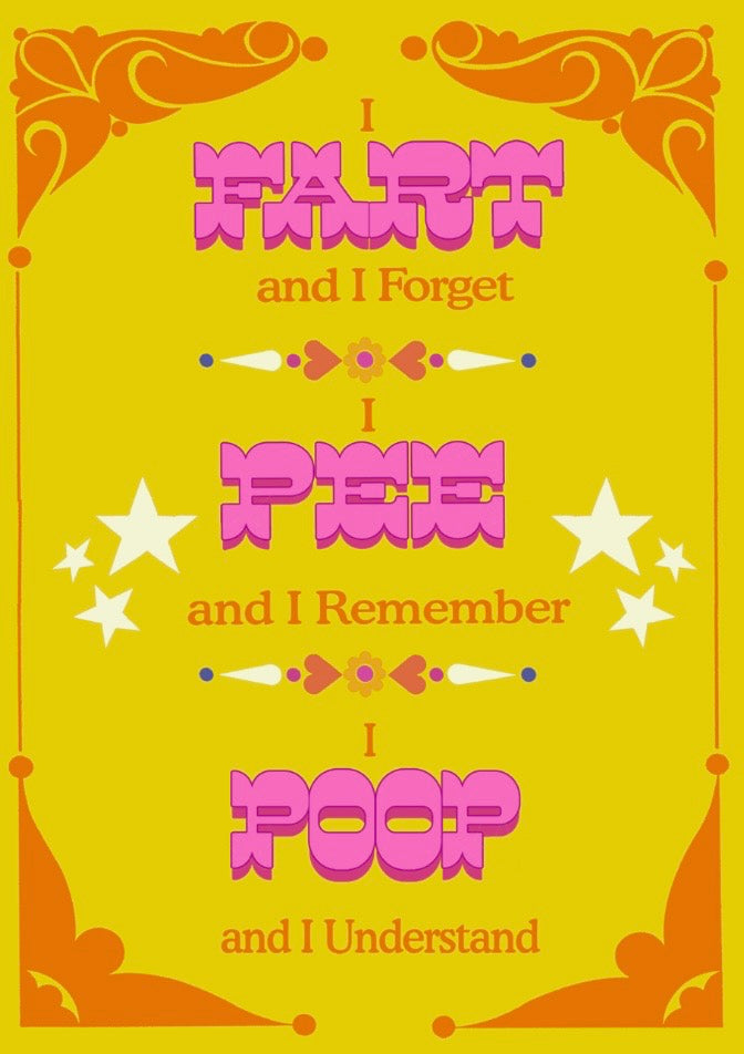 andythestreet - "I Fart, Pee, & Poop" Print
